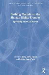 Birthing Models on the Human Rights Frontier