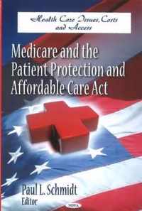 Medicare & the Patient Protection & Affordable Care Act