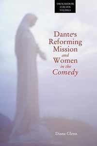 Dante's Reforming Mission and Women in the Comedy