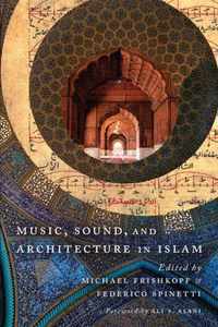 Music, Sound, and Architecture in Islam