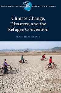 Climate Change, Disasters, and the Refugee Convention