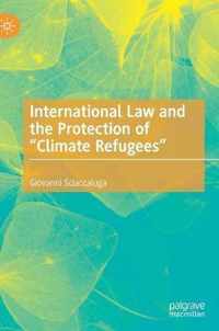 International Law and the Protection of  Climate Refugees