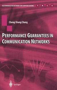 Performance Guarantees in Communication Networks