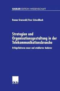 Strategien Und Organisationsgestaltung in Der Telekommunikationsbranche