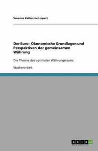 Der Euro - OEkonomische Grundlagen und Perspektiven der gemeinsamen Wahrung