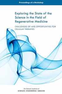 Exploring the State of the Science in the Field of Regenerative Medicine: Challenges of and Opportunities for Cellular Therapies