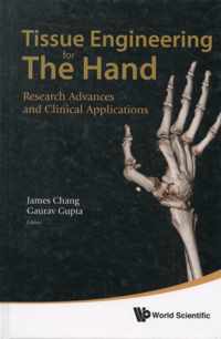 Tissue Engineering For The Hand: Research Advances And Clinical Applications