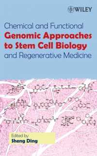 Chemical And Functional Genomic Approaches To Stem Cell Biology And Regenerative Medicine