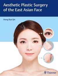 Aesthetic Plastic Surgery of the East Asian Face