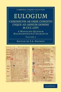 Eulogium (Historiarum Sive Temporis): Chronicon Ab Orbe Condito Usque Ad Annum Domini M.ccc.lxvi.