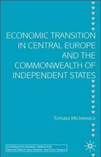 Economic Transition in Central Europe And the Commonwealth Of Independent States