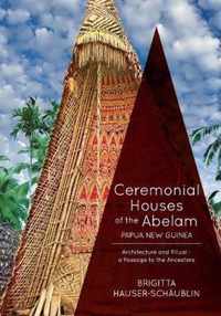 Ceremonial Houses of the Abelam Papua New Guinea