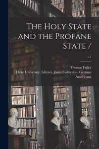 The Holy State and the Profane State /; c.1