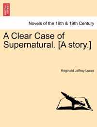 A Clear Case of Supernatural. [A Story.]