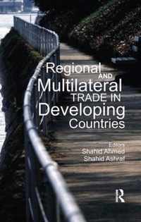 Regional and Multilateral Trade in Developing Countries