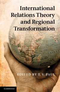 International Relations Theory and Regional Transformation