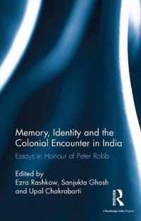 Memory, Identity and the Colonial Encounter in India