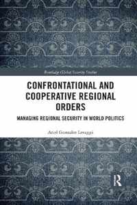 Confrontational and Cooperative Regional Orders