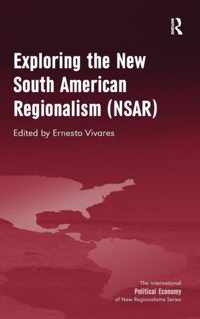 Exploring the New South American Regionalism (NSAR)