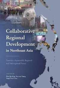 Collaborative Regional Development in Northeast Asia