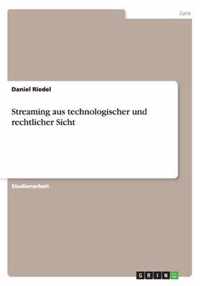 Streaming aus technologischer und rechtlicher Sicht