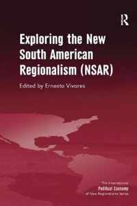 Exploring the New South American Regionalism (NSAR)