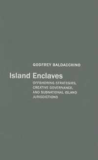 Island Enclaves: Offshoring Strategies, Creative Governance, And Subnational Island Jurisdictions