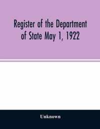 Register of the Department of State May 1, 1922