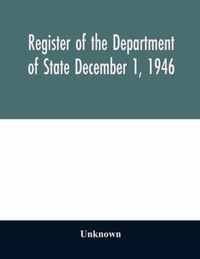 Register of the Department of State December 1, 1946