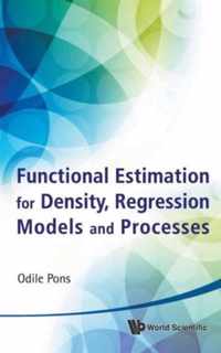 Functional Estimation For Density, Regression Models And Processes