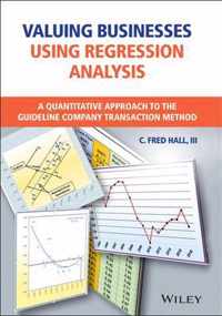 Valuing Businesses Using Regression Analysis - A Quantitative Approach to the Guideline Company Transaction Method