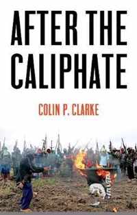 After the Caliphate The Islamic State  the Future Terrorist Diaspora