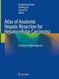 Atlas of Anatomic Hepatic Resection for Hepatocellular Carcinoma