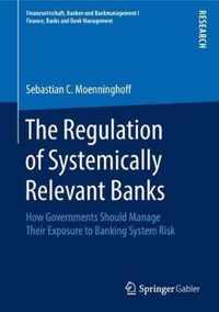 The Regulation of Systemically Relevant Banks