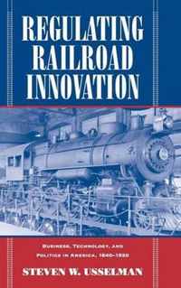 Regulating Railroad Innovation