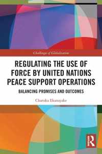 Regulating the Use of Force by United Nations Peace Support Operations