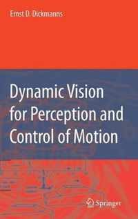 Dynamic Vision for Perception and Control of Motion