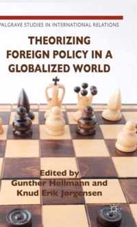 Theorizing Foreign Policy in a Globalized World