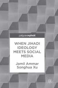 When Jihadi Ideology Meets Social Media