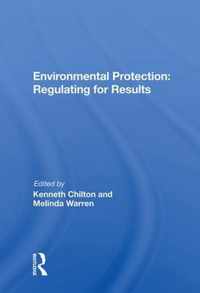 Environmental Protection: Regulating for Results