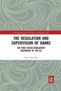 The Regulation and Supervision of Banks