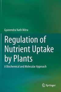 Regulation of Nutrient Uptake by Plants