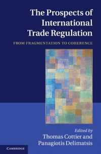 The Prospects of International Trade Regulation