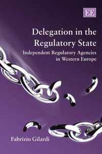 Delegation In The Regulatory State