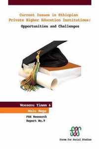 Current Issues in Ethiopian Private Higher Education Institutions. Opportunities and Challenges