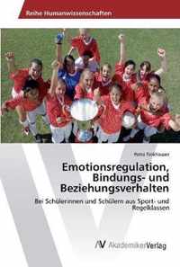 Emotionsregulation, Bindungs- und Beziehungsverhalten