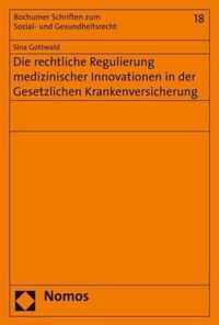 Die Rechtliche Regulierung Medizinischer Innovationen in Der Gesetzlichen Krankenversicherung