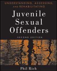 Understanding, Assessing And Rehabilitating Juvenile Sexual