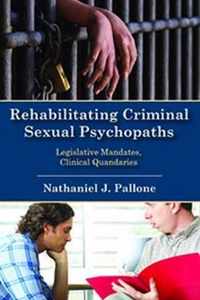 Rehabilitating Criminal Sexual Psychopaths