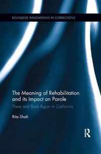 The Meaning of Rehabilitation and its Impact on Parole